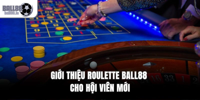 Cách Chơi Roulette Tại Ball88 2 Giới thiệu Roulette Ball88 cho hội viên mới
