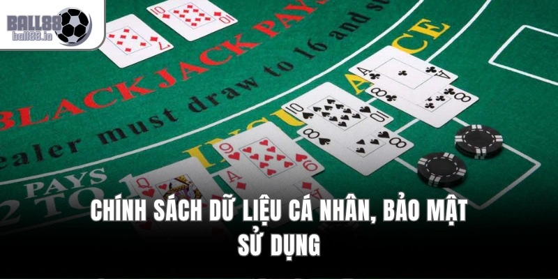 Chính sách dữ liệu cá nhân, bảo mật sử dụng