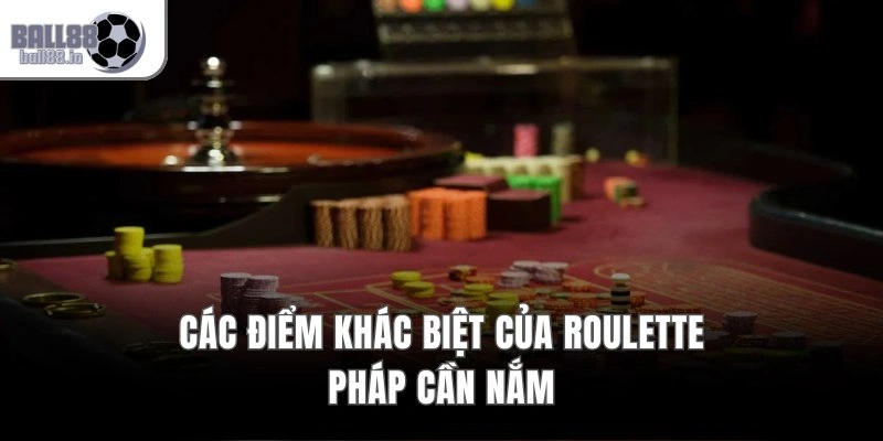 Roulette Pháp Ball88 – Luật La Partage Với RTP Đạt 98.65% 3 Các điểm khác biệt của Roulette Pháp cần nắm