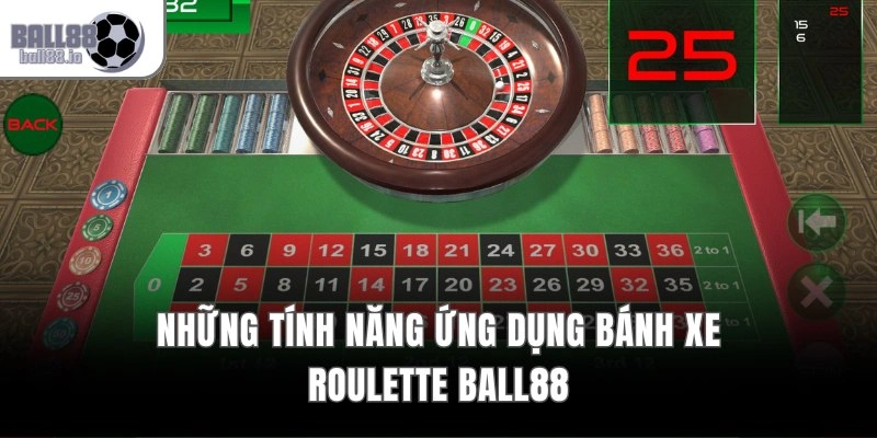 Ứng Dụng Bánh Xe Roulette Ball88 – App 25MB Nạp Rút 30s 2 Những tính năng ứng dụng bánh xe Roulette Ball88